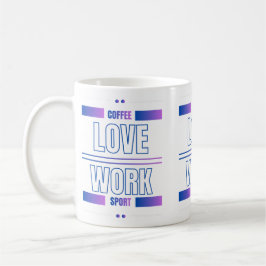 Coffee Liebe Arbeit Sport – Motivationsdesign Kaffeetasse