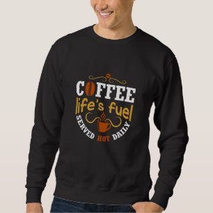 Coffee Life's Fuel Sweatshirt