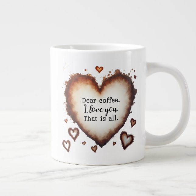 Coffee Love Valentine Gift, Dear Coffee  Jumbo-Tasse (Rechts)