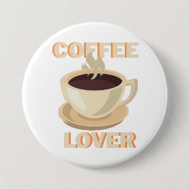 Coffee Lover – Cute & Cozy for Caffeine Fans Button