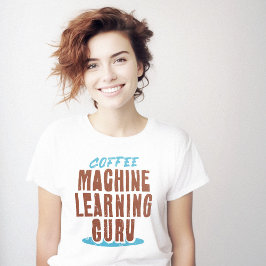 Coffee Machine Learning Geek Clever T-Shirt
