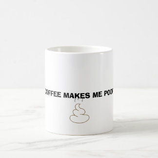 Coffee makes ich poop kaffeetasse