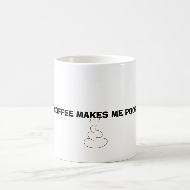 Coffee makes ich poop kaffeetasse (Mittel)