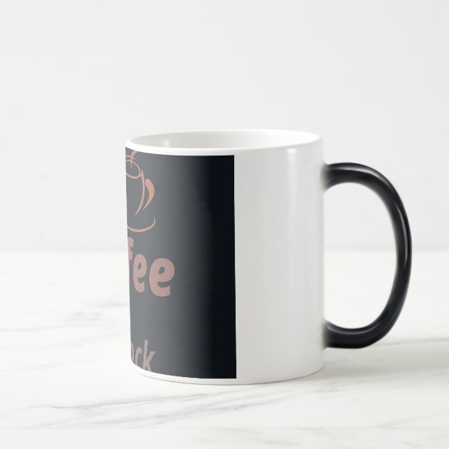 Coffee mug- start your day right👌 verwandlungstasse (Rechts)