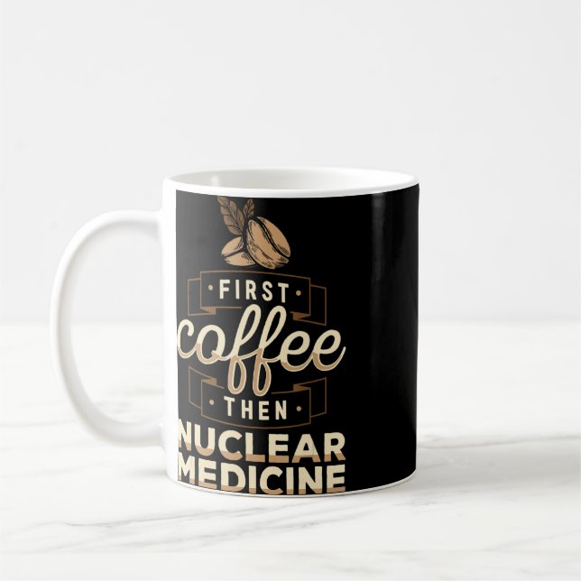 Coffee Nuklear Medicine Technologist Nuc Med Tech Kaffeetasse (Links)