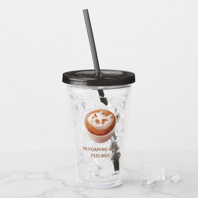 Coffee Pun: Iron T Foaming With Feelings Art Acryltrinkbecher (Vorderseite Ice)