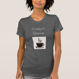 Coffee Queen T - Shirt