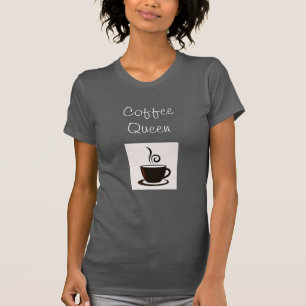 Coffee Queen T - Shirt