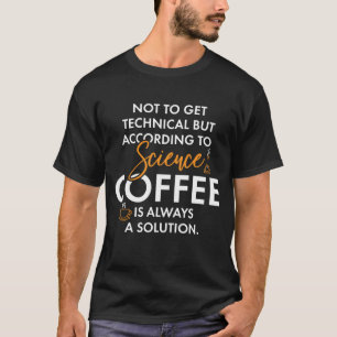 Coffee Science Teacher Chemistry Nerd Geschenk T-Shirt