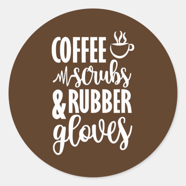 Coffee Scrubs And Rubber Gloves  Runder Aufkleber (Vorderseite)