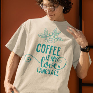 Coffee Slogan Design - Liebe Typografie T-Shirt