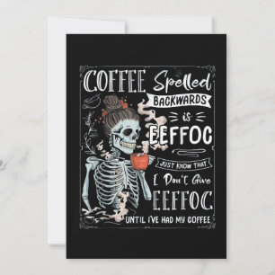 Coffee Spelled Backwards Is Eeffoc Funny Skeleton Einladung