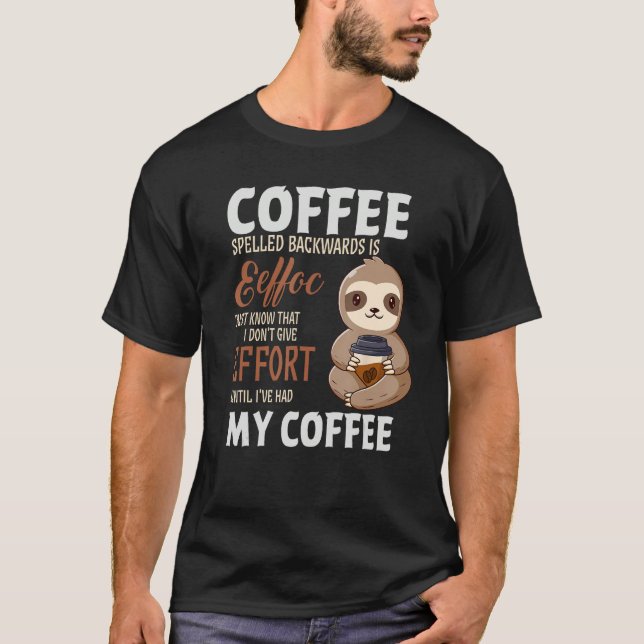 Coffee Spelled Backwards Is Sloth Coffee T-Shirt (Vorderseite)