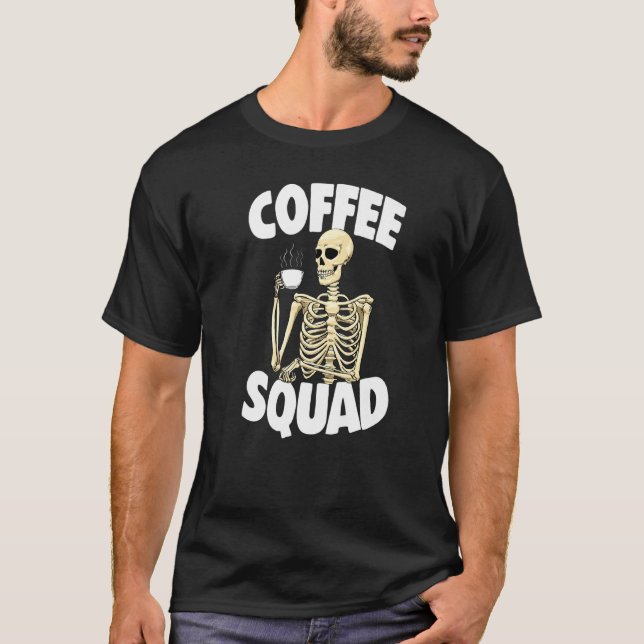 Coffee Squad Caffeine  Women Coffee Skeleton  1 T-Shirt (Vorderseite)