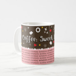 Coffee: Sweet Emotion Kaffeetasse