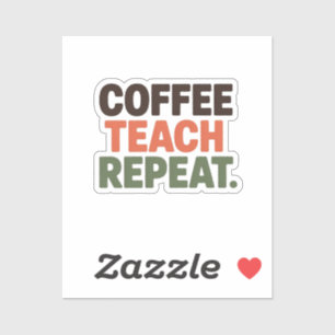 Coffee Teach Repeat Aufkleber