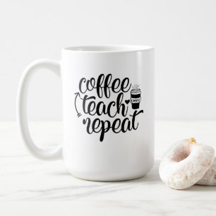 Coffee Teach Répéter Mug