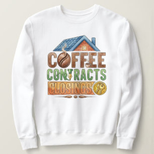 Coffee Verträge Abschlüsse Immobilienmakler Sweatshirt