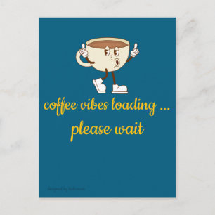 Coffee Vibes Loading – Grußkarte für Kaffeeliebhab Postkarte
