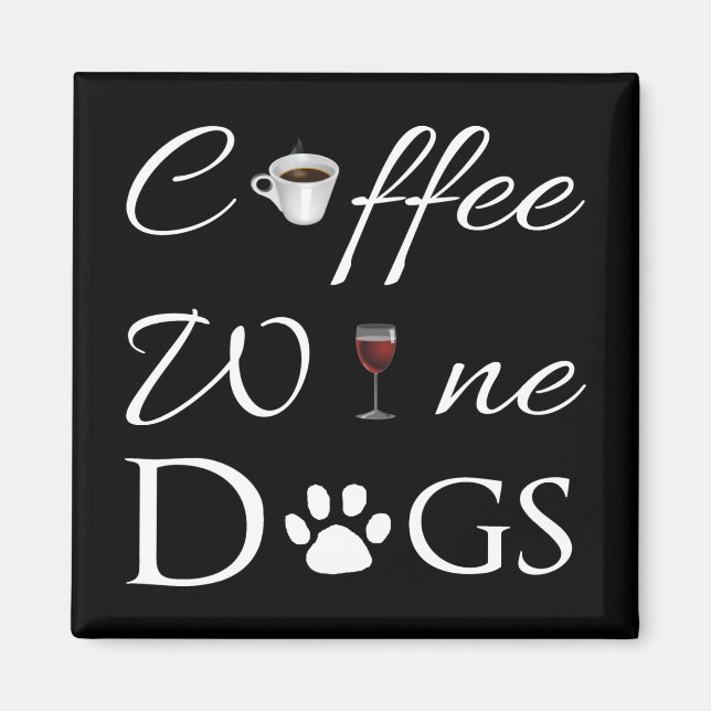 Coffee Wine Dogs Magnet (Vorne)