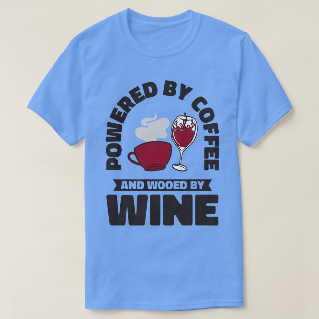 Coffee Wine Drinking Caffeinated Wine Drinker T-Shirt (Design vorne)