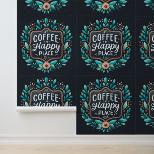 Coffeecore Feature Wallpaper My Happy Place Tapete