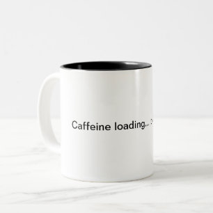 Coffein-Belastung.. bitte warten. Zweifarbige Tasse