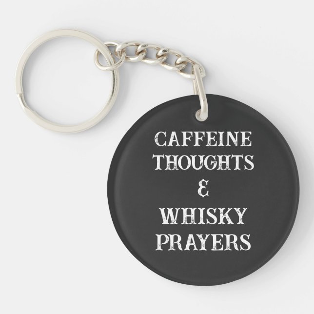 Coffein Gedanken & Whisky Gebete Stress Relief Schlüsselanhänger (Vorderseite)