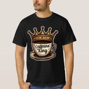 Coffein King - von Kaffee gekrönt T-Shirt