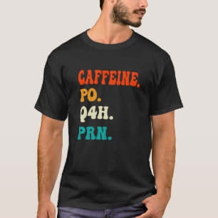 Coffein Po Q4h Prn Shirt Funny Nursing Vint