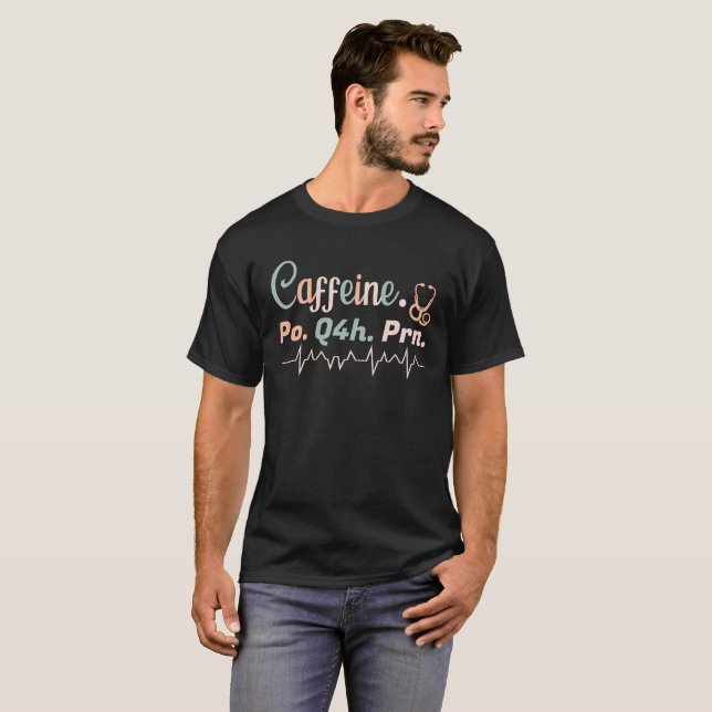 Coffein Po Q4h Prn T-Shirt (Vorne ganz)