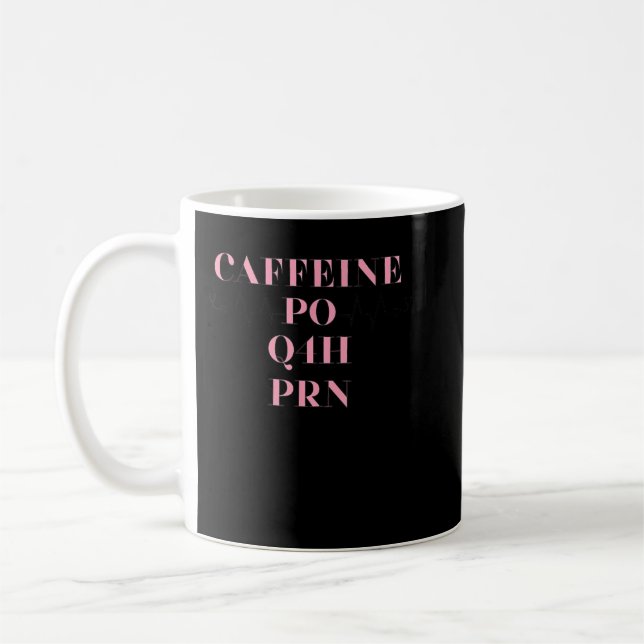 Coffeine PO Q4H PRN Ärztliche Krankenpflege Kaffeetasse (Links)