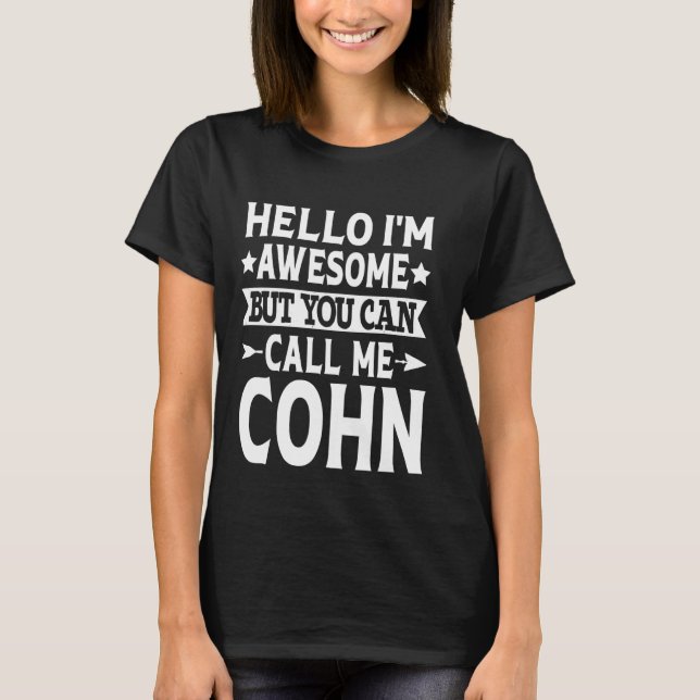 Cohn Surname Call Me Cohn Familienteam Nachname T-Shirt (Vorderseite)