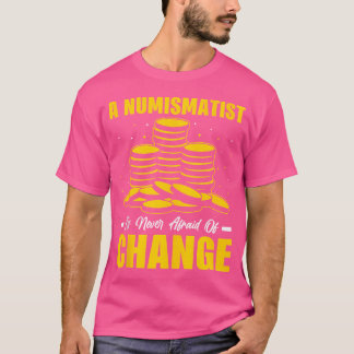 Coin Collecting Collectors Numismatic Funny Coin C T-Shirt
