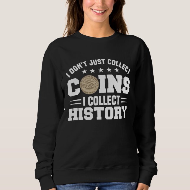 Coin Collecting Hobby Numismatist Numismatic Coin  Sweatshirt (Vorderseite)