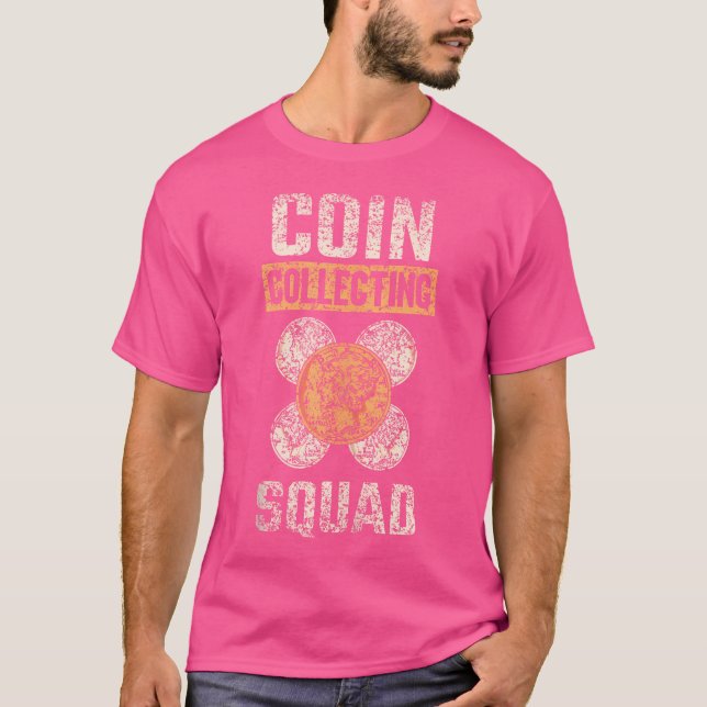 Coin Collecting Squad Collect Collector Coin Colle T-Shirt (Vorderseite)