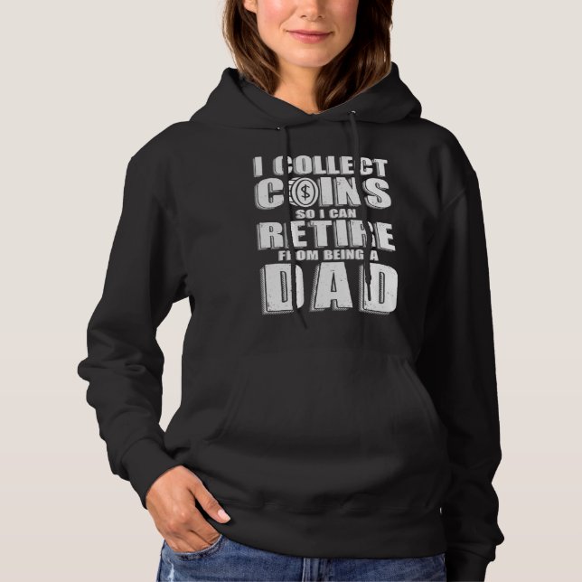 Coin Collector Dad Numismatics Retired Hoodie (Vorderseite)