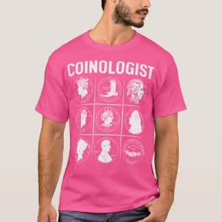 Coinologe Coin Collector Numismatics Coin Collec T-Shirt