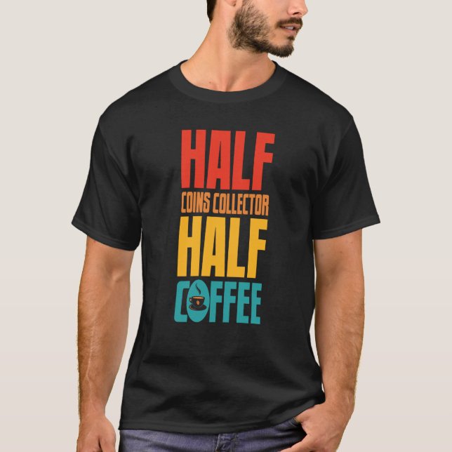 Coins Collector for Coffee T-Shirt (Vorderseite)