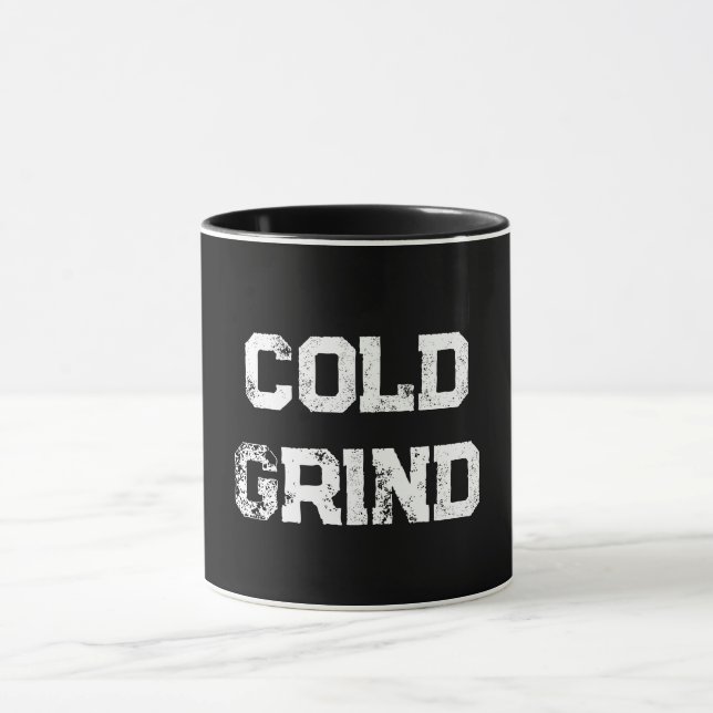 "Cold Grind"-Tasse Tasse (Zentrum)