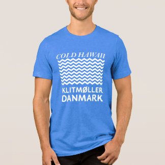 Cold Hawaii - Klitmøller Dänemark - Surfing Dänema Tri-Blend Shirt