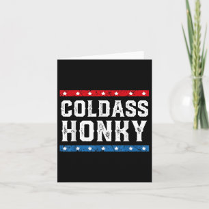 Cold Honky Shirt Cold Honky Funny Sarcastic Novelt Karte