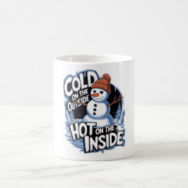 Cold Outside Hot Inside Mug Kaffeetasse