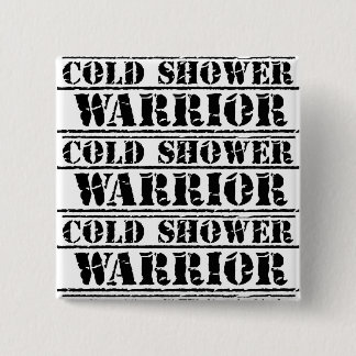 Cold Shower Warrior Square Abzeichen Button
