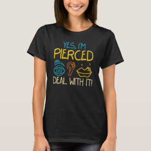 Coll Yes Im Pierced befassen sich mit Tattoo-Künst T-Shirt