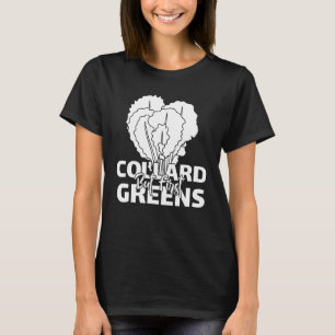 Collard Grüntöne Rezept Pflanze Seasoning Vegatabl T-Shirt