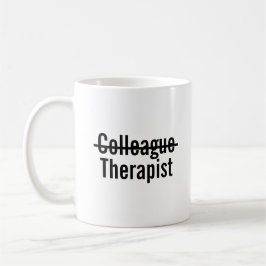 Colleague therapist kaffeetasse