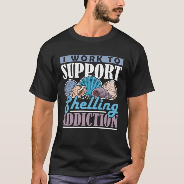 Collect Mussel work for addiction Beach Shelling   T-Shirt (Vorderseite)