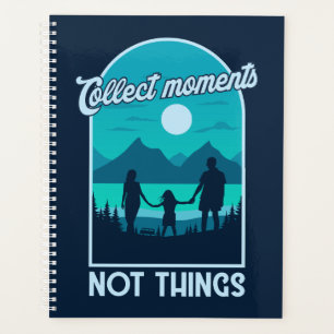 Collecter des moments pas des choses