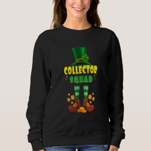 Collector Squad Funny Irish St Patrick Day Sweatshirt